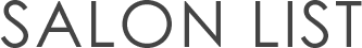 Shop list サロンのご案内